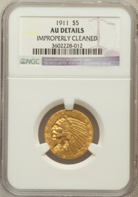 Indian Half Eagles, 1911 $5 -- Improperly Cleaned -- NGC Details. AU. NGC Census:(23/10333). PCGS Population (163/6555). Mintage: 915,000....