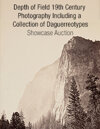 2025 May 14 Depth of Field: 19th Century Photography  Including a Collection of Daguerreotypes Showcase Auction
