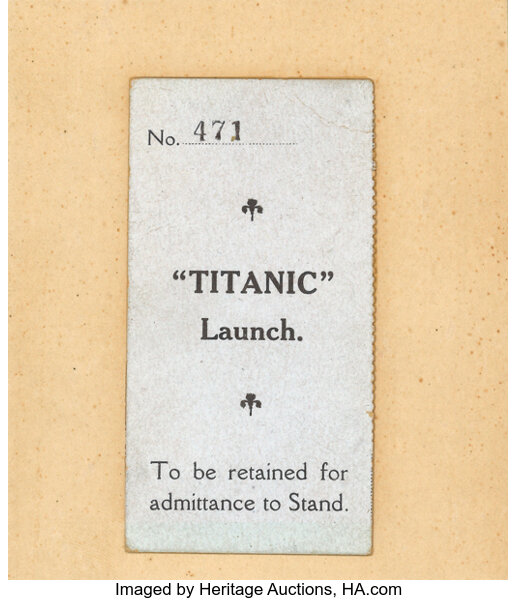 A Ticket Stub from the Launching of the . Titanic at the | Lot #65293  | Heritage Auctions