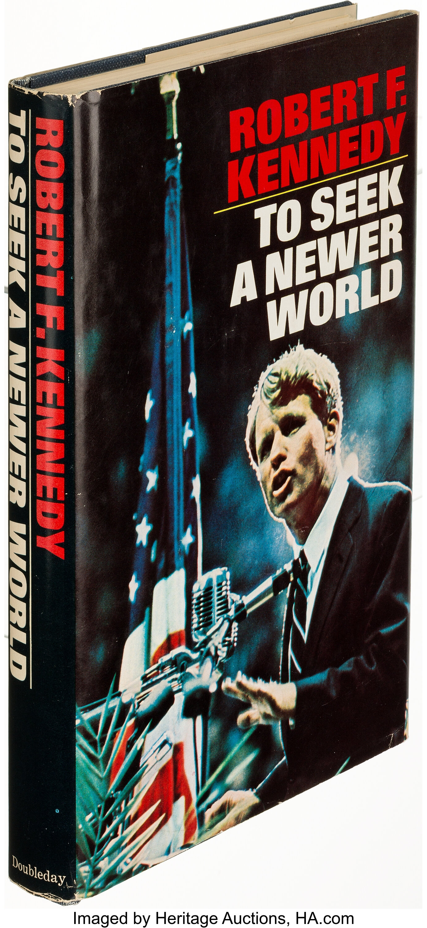 Robert F Kennedy To Seek A Newer World Garden City 1967 First Lot 45621 Heritage Auctions