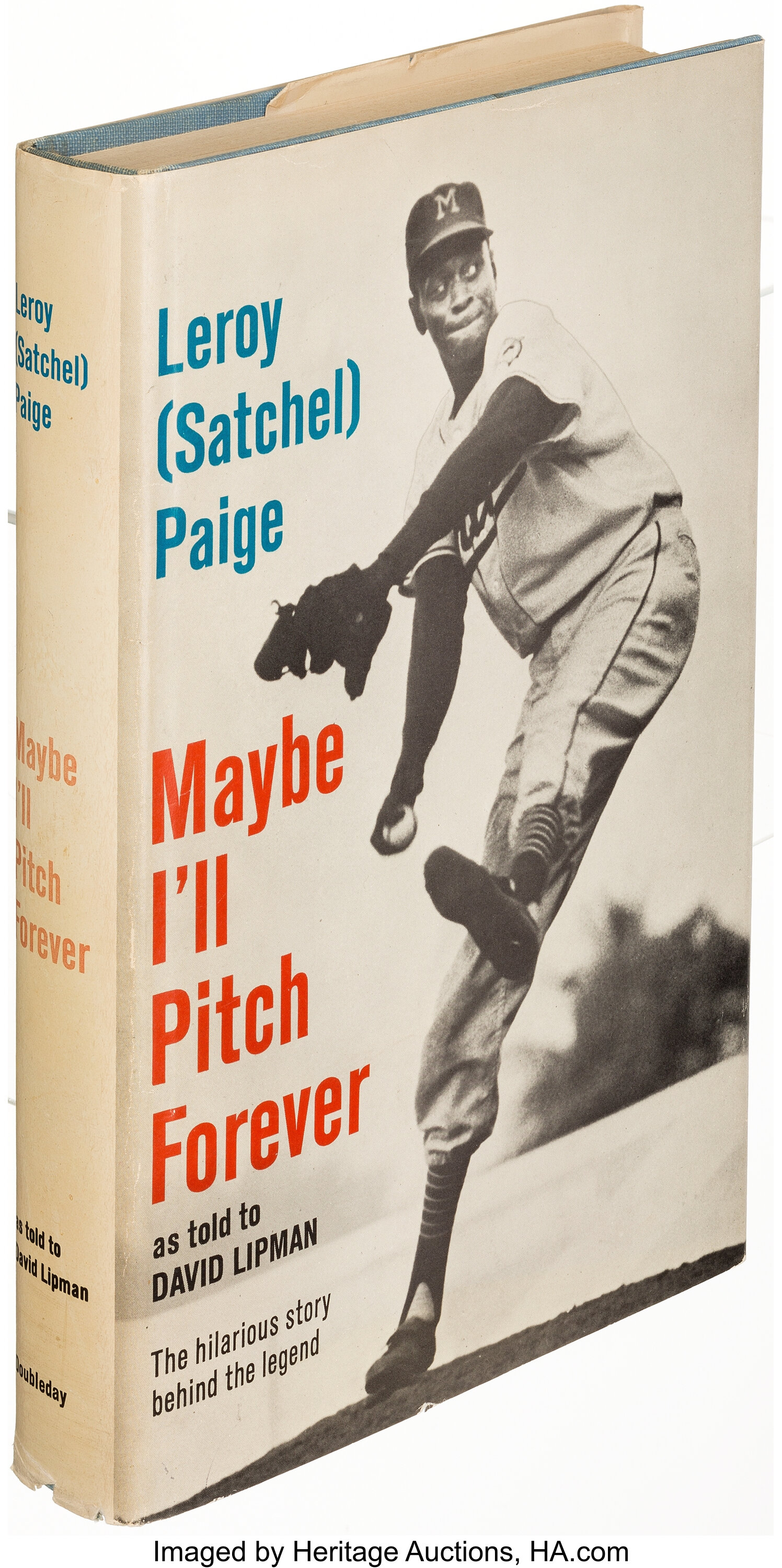 Leroy (Satchel) Paige. Maybe I'll Pitch Forever. Garden City: 1962