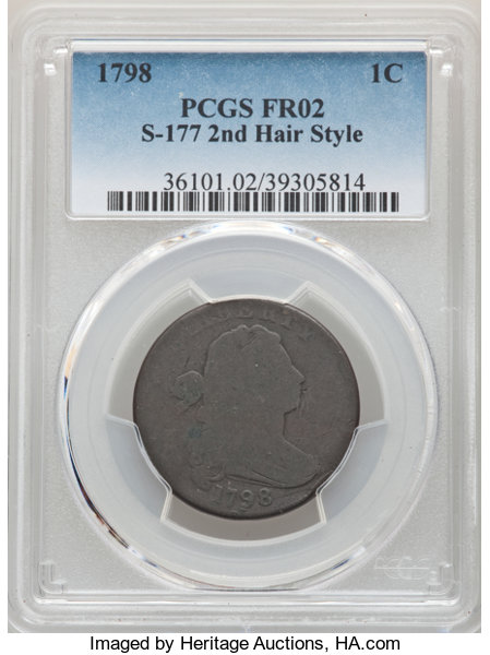 1798 1c Second Hair Style S 177 B 25 High R 4 Fair 2 Pcgs Pcgs Lot Heritage Auctions