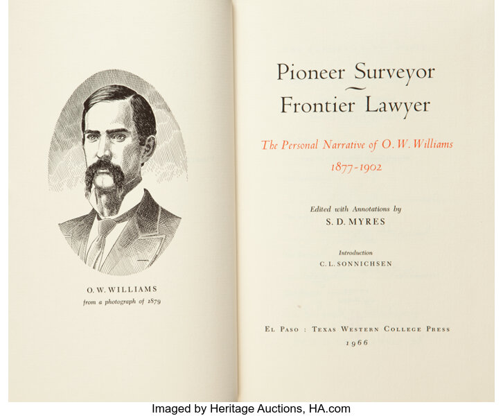 O. W. Williams. Pioneer Surveyor - Frontier Lawyer. The ...