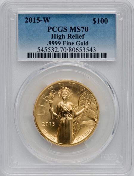 2015-W $100 High Relief One-Ounce Gold, MS 70 PCGS